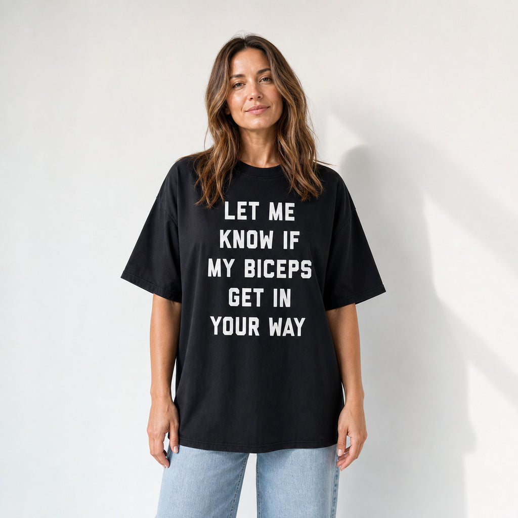 Let Me Know If My Biceps Get in Your Way funny graphic tee black front female model