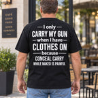 I Only Carry My Gun funny black T-shirt back print on male model