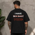 I Have Dyslexia funny back print graphic tee black model