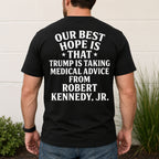 Our Best Hope medical advice political satire graphic tee black back print model