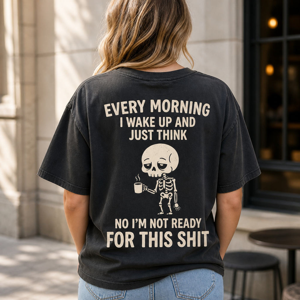 Every Morning Not Ready funny skeleton coffee graphic tee black back print female model