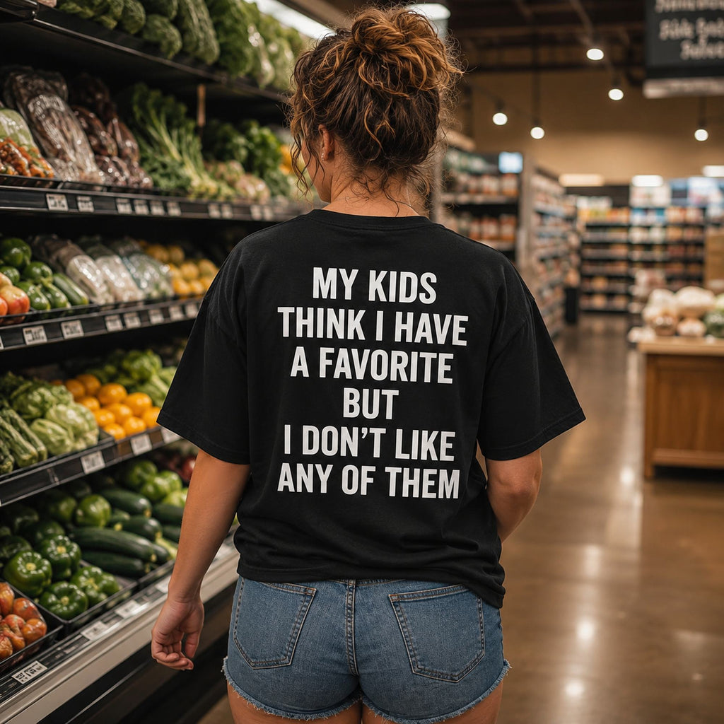 My Kids Think I Have A Favorite funny parenting graphic tee black back print lifestyle model