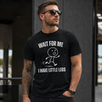 Wait for Me I Have Little Legs funny running graphic tee black front lifestyle male model
