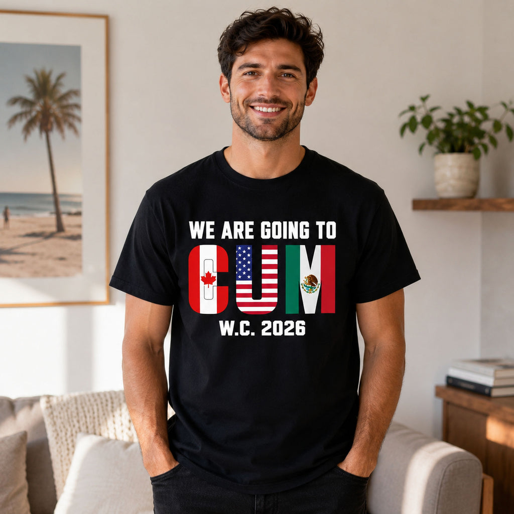 We Are Going To CUM W.C. 2026 soccer fan graphic tee black front print model
