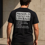 Prison Is Perfect For Liberals political humor graphic tee black back print lifestyle model