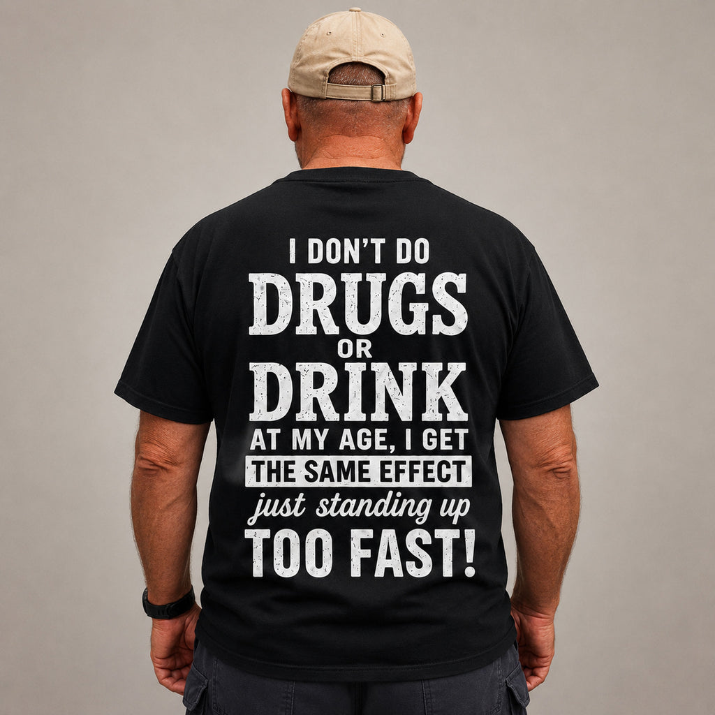 I Don't Do Drugs or Drink funny back print graphic tee black mature male model
