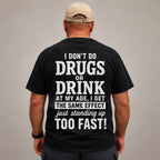 I Don't Do Drugs or Drink funny back print graphic tee black mature male model