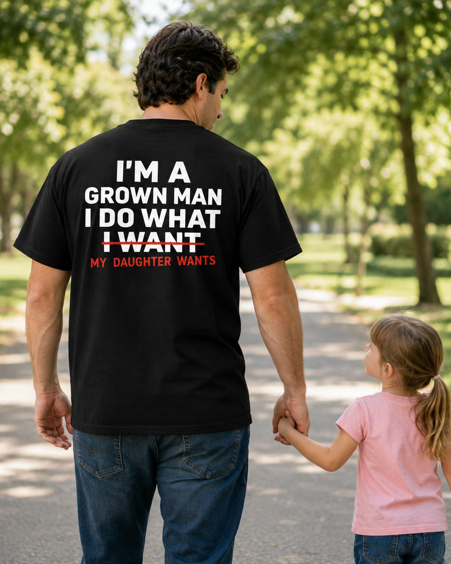 I'm A Grown Man My Daughter Wants Back Print Graphic Tee