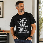 I'm Not Scared of My Wife funny graphic tee black front male model