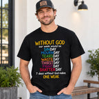 Without God Our Week Would Be One Weak Christian graphic tee black front print male porch lifestyle