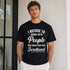 I Refuse To Argue With People funny graphic tee black front model