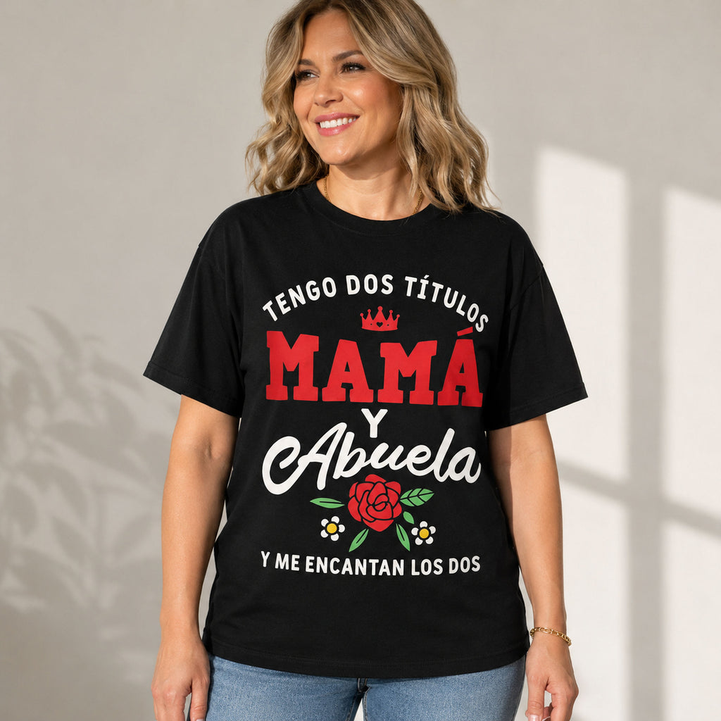 Tengo Dos Titulos Mama Y Abuela Spanish mom grandma graphic tee black front model