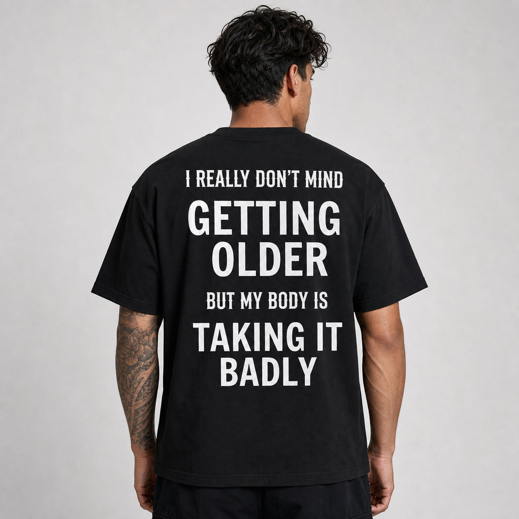 Getting Older Taking It Badly funny graphic tee black back print model