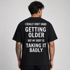 Getting Older Taking It Badly funny graphic tee black back print model