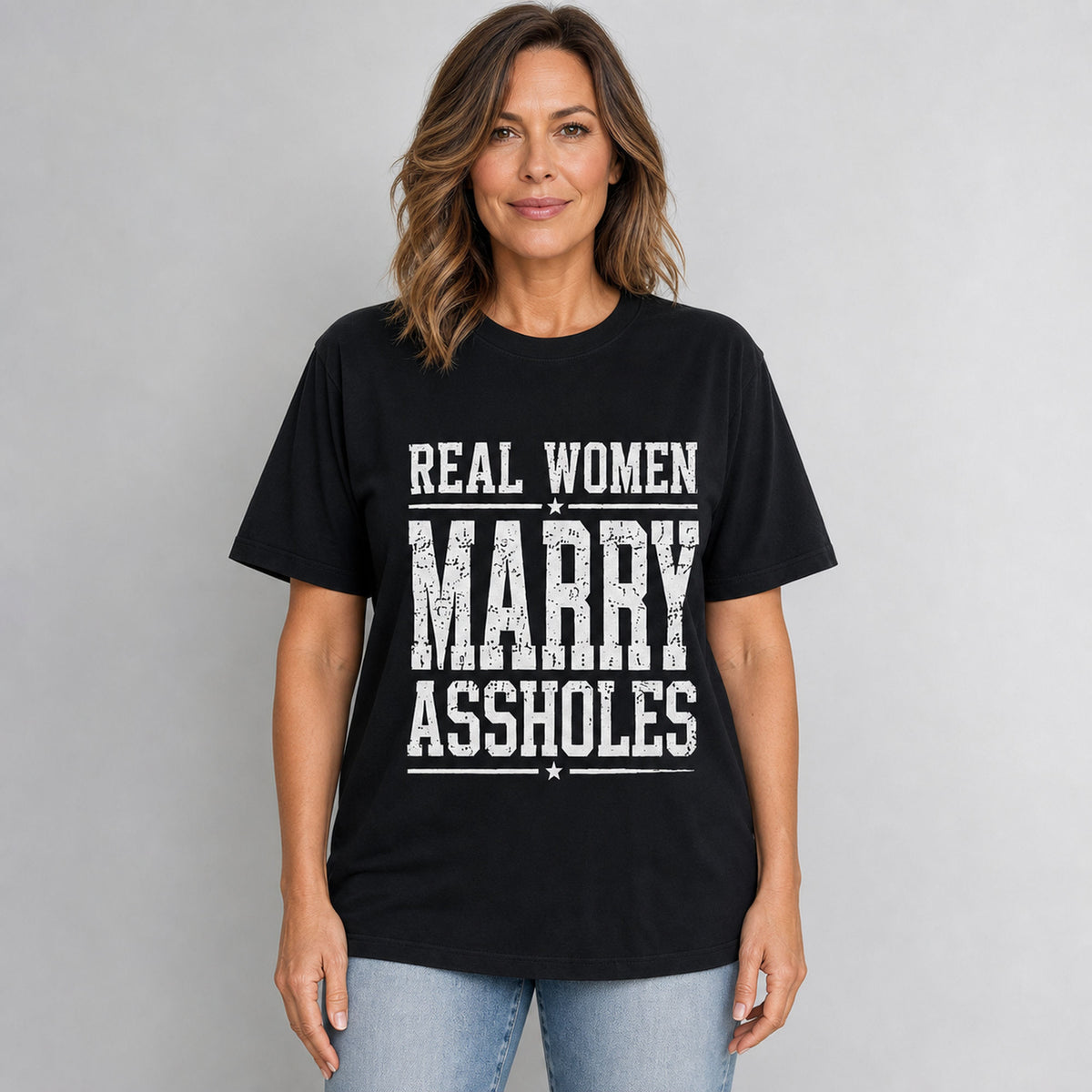 Real Women Marry Assholes funny graphic tee black front female model