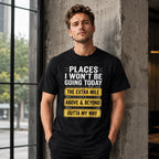 Places I Won't Be Going Today sarcastic graphic tee black front model