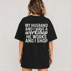 My Husband And I Have A Workshop funny wife graphic tee black back print model