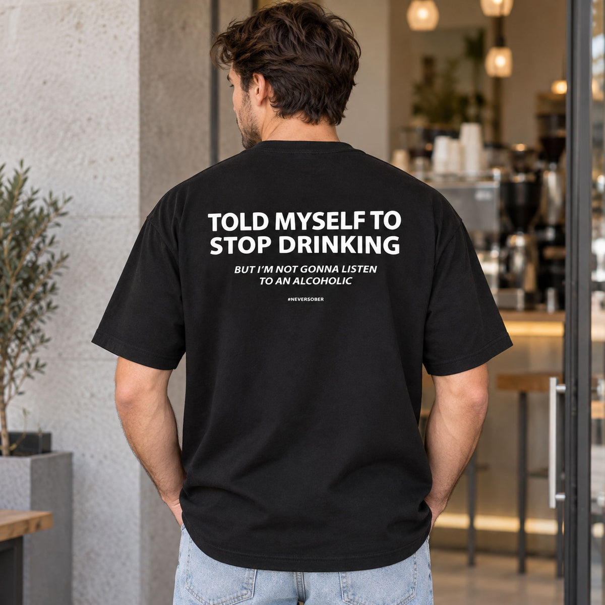 Told Myself to Stop Drinking self-deprecating quote black T-shirt back adult model photo