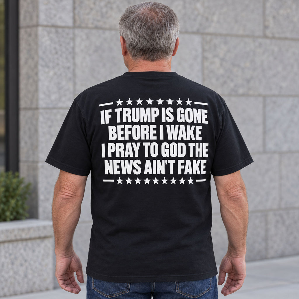 If Trump Is Gone Before I Wake black T-shirt back adult model lifestyle photo
