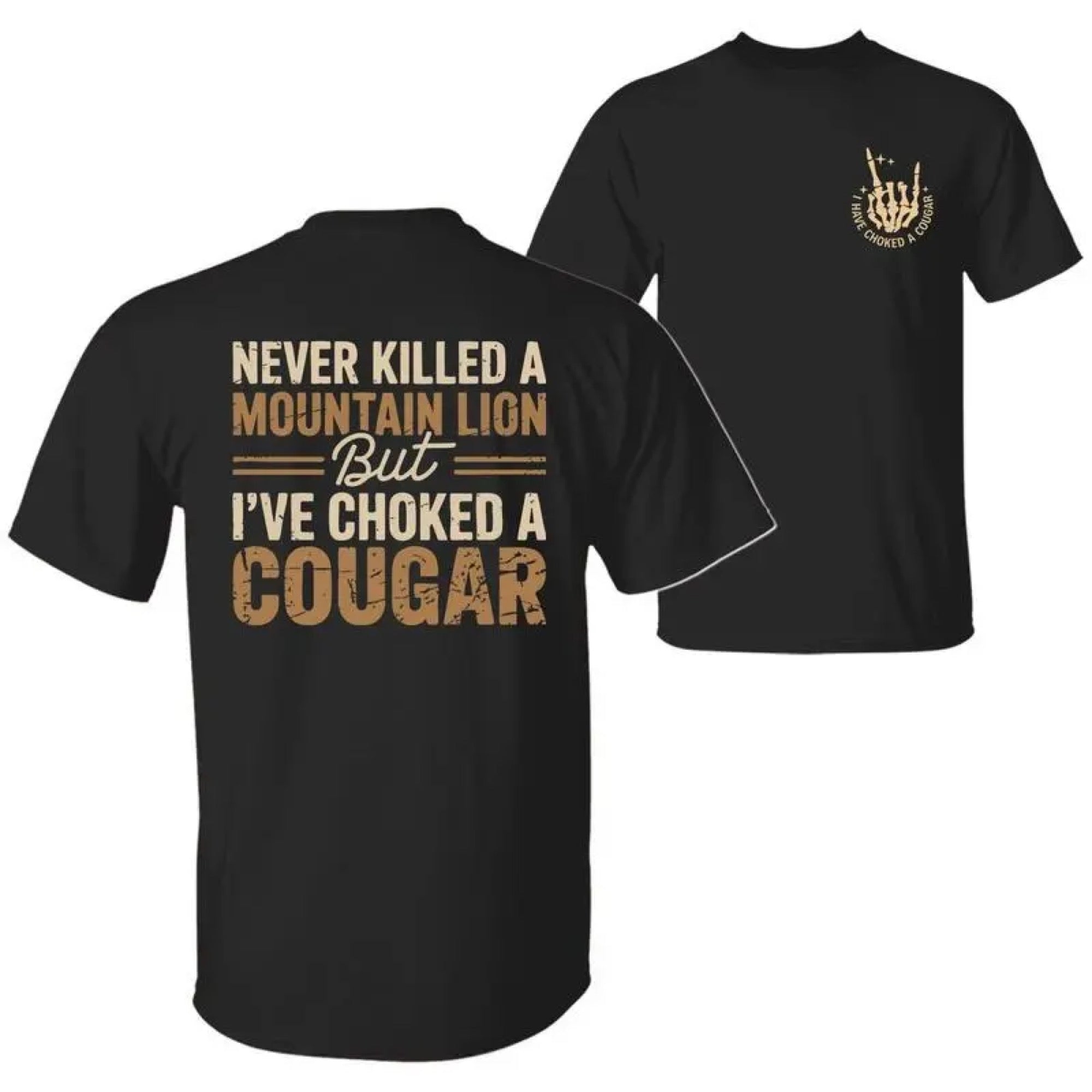 I've Choked A Cougar Vintage Funny Graphic Tee front print product photo 01 | Diya Glow
