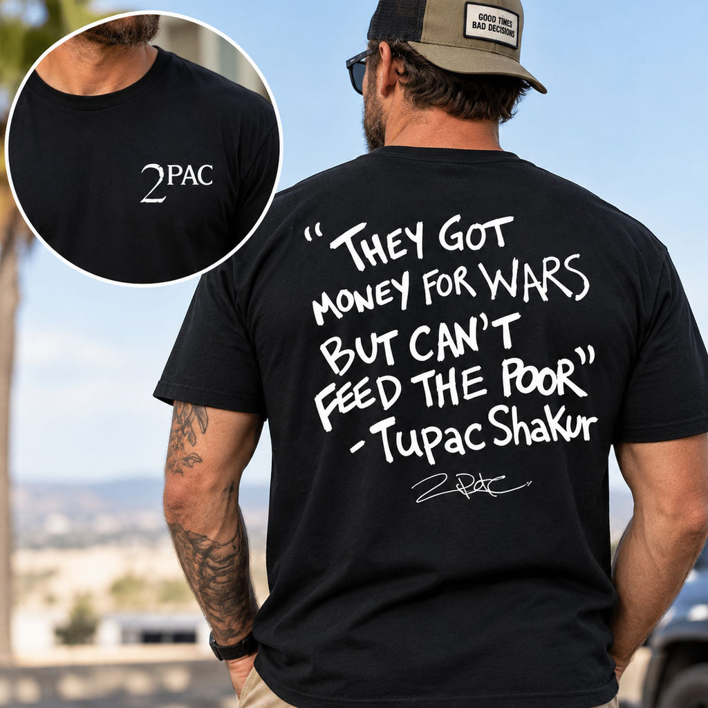They Got Money for Wars 2PAC black graphic T-shirt, outdoor model back view with front chest print inset