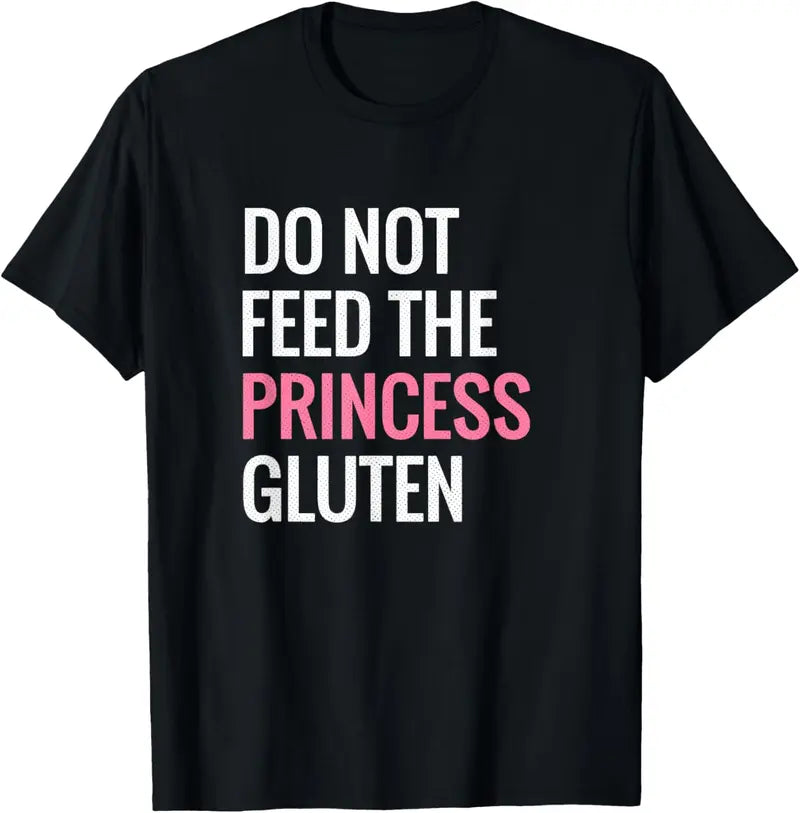 Do Not Feed The Princess Gluten Lustiges Grafik-T-Shirt