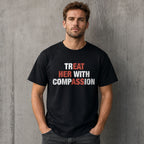 Treat Her With Compassion funny graphic tee black front model