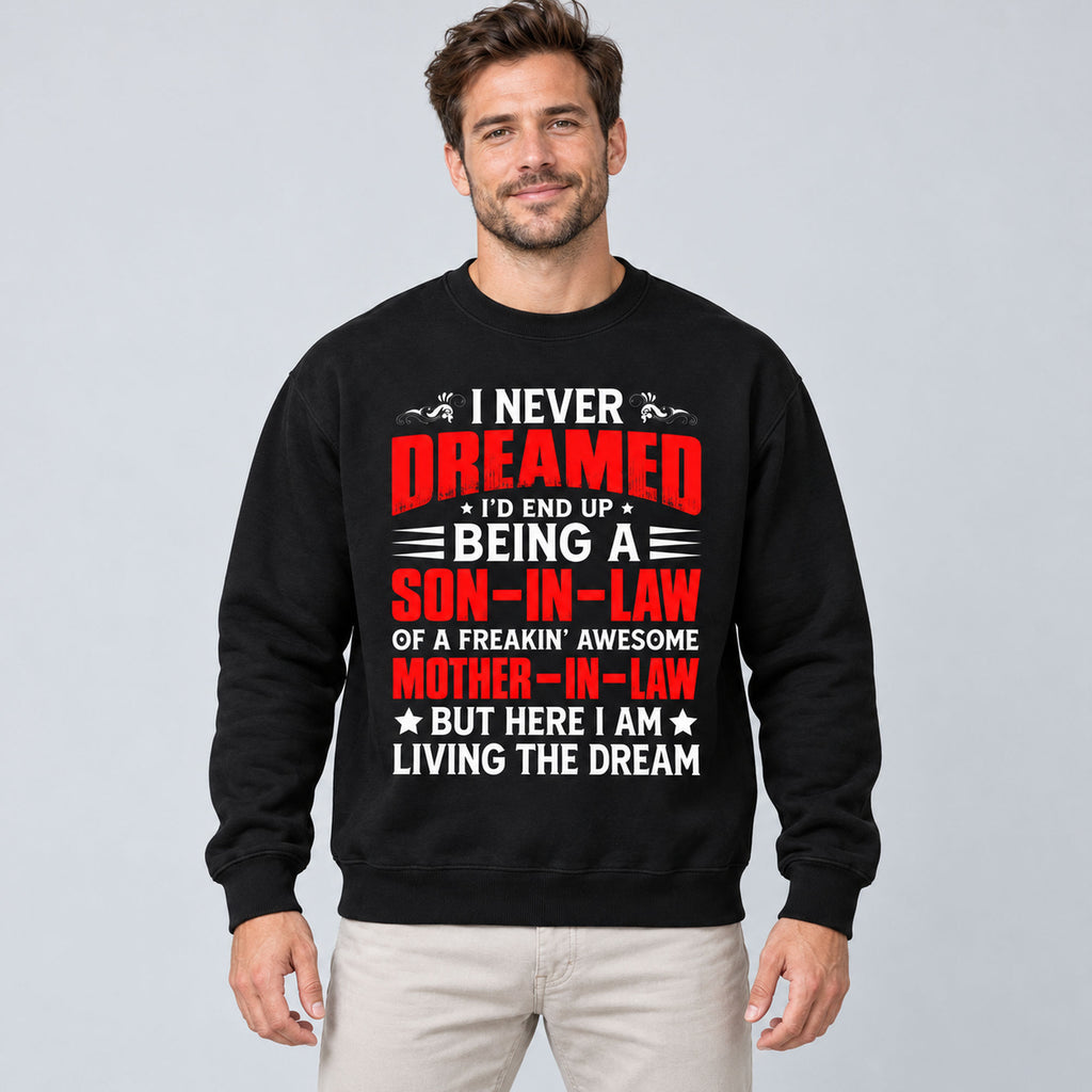 Living the Dream Son-in-Law Funny Graphic Sweatshirt and Tee black front print on model