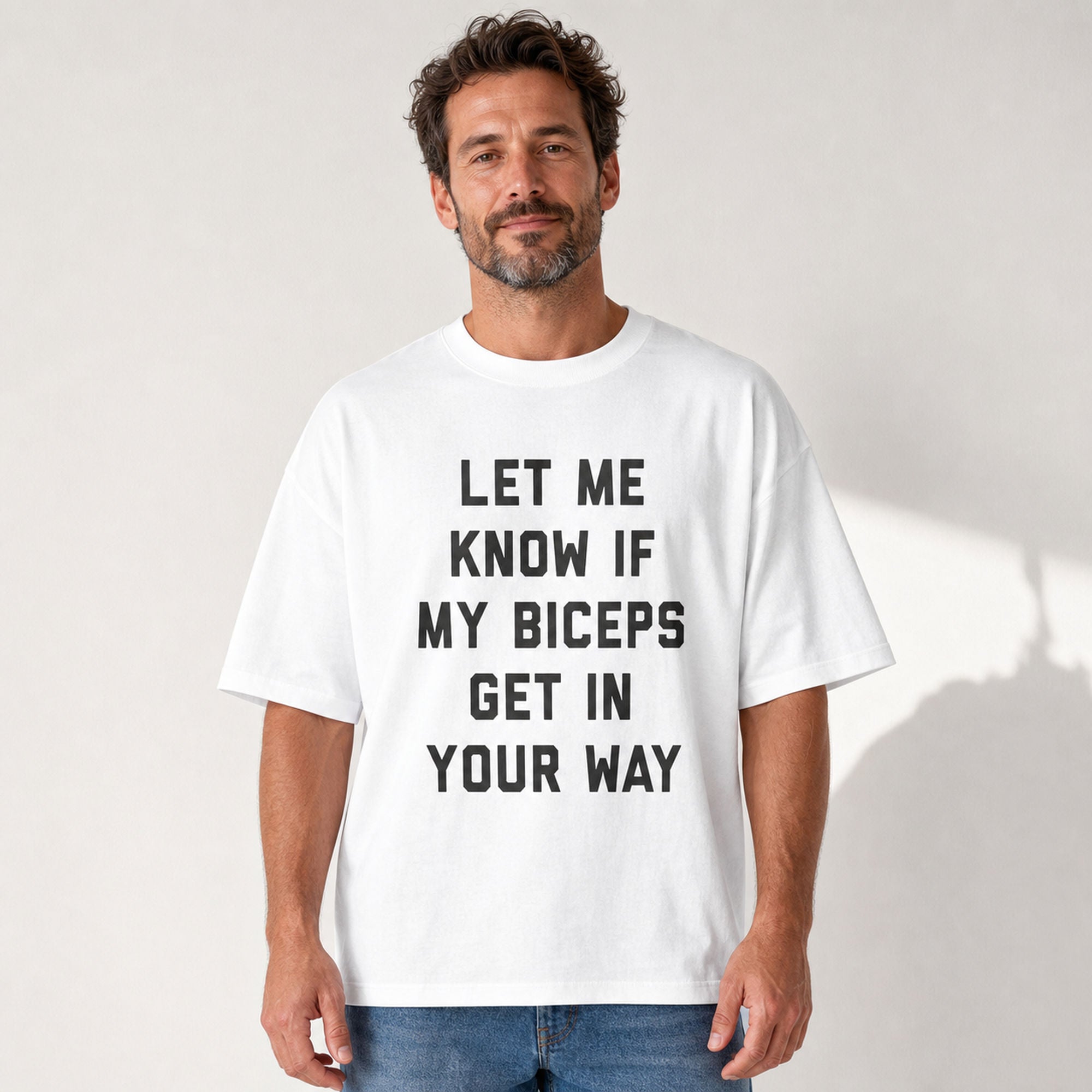 Let Me Know If My Biceps Get in Your Way funny graphic tee white front male model
