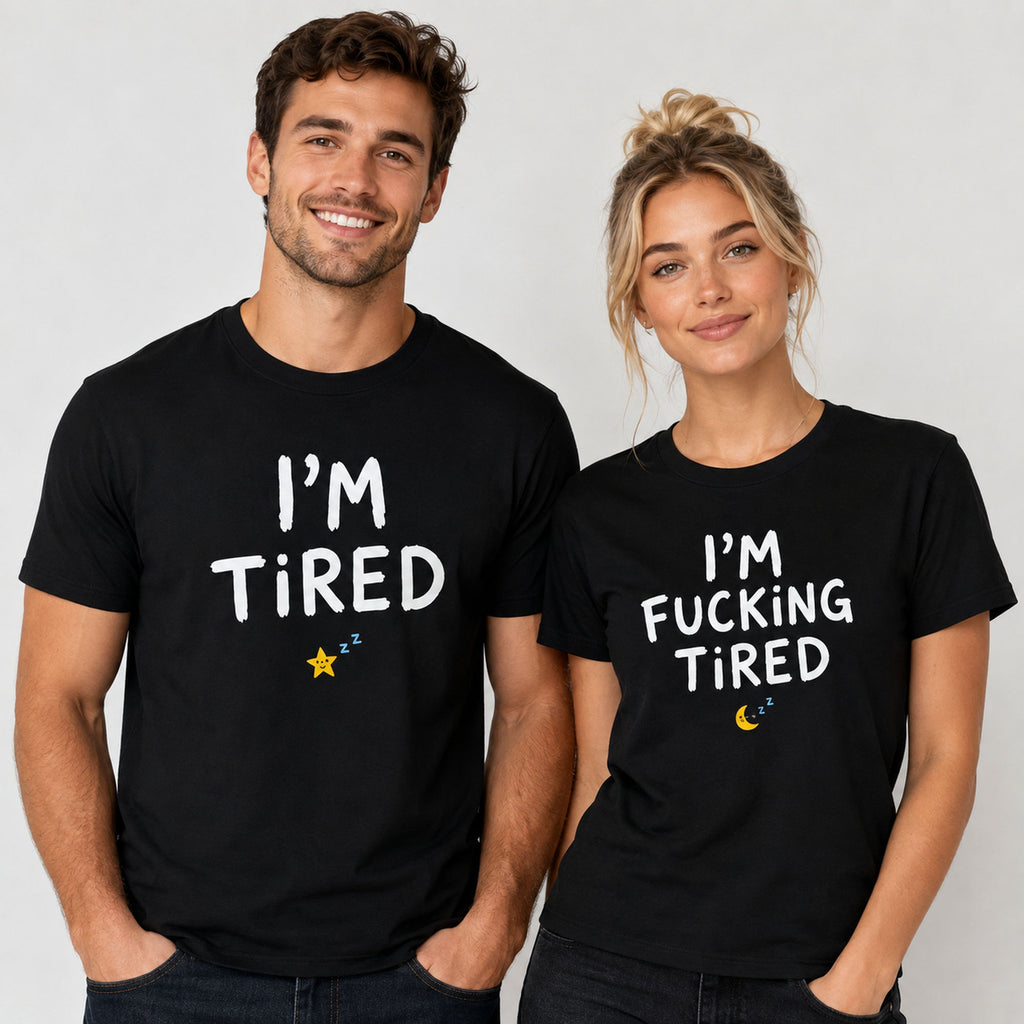 I'm Tired matching couple funny graphic tee black front young couple lifestyle