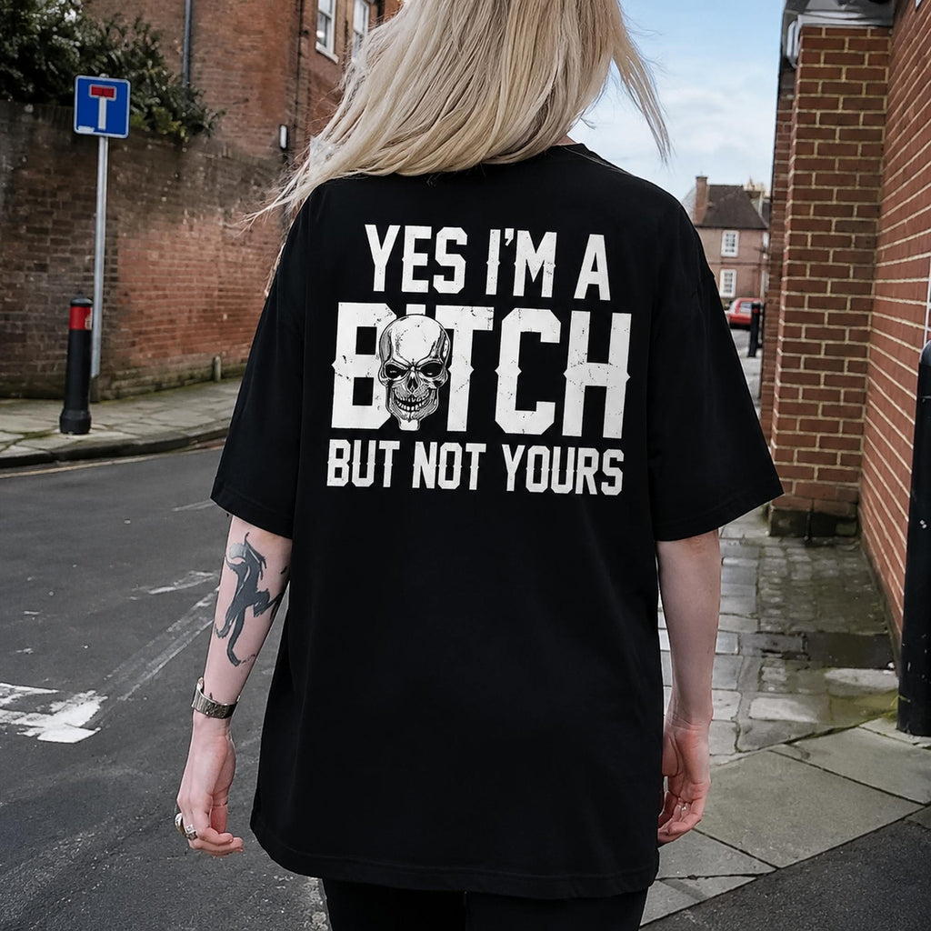 Yes I'm a Bitch but Not Yours skull graphic tee black back print lifestyle woman
