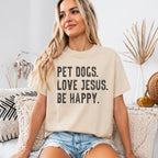 Pet Dogs Love Jesus Be Happy Faith Graphic Tee front print product photo 02 | Diya Glow