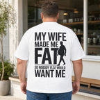 My Wife Made Me Fat funny back print white tee male model