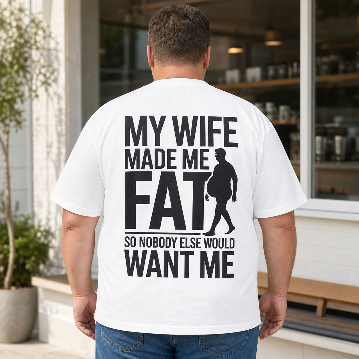 My Wife Made Me Fat funny back print white tee male model