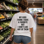 My Kids Think I Have A Favorite funny parenting graphic tee white back print lifestyle model