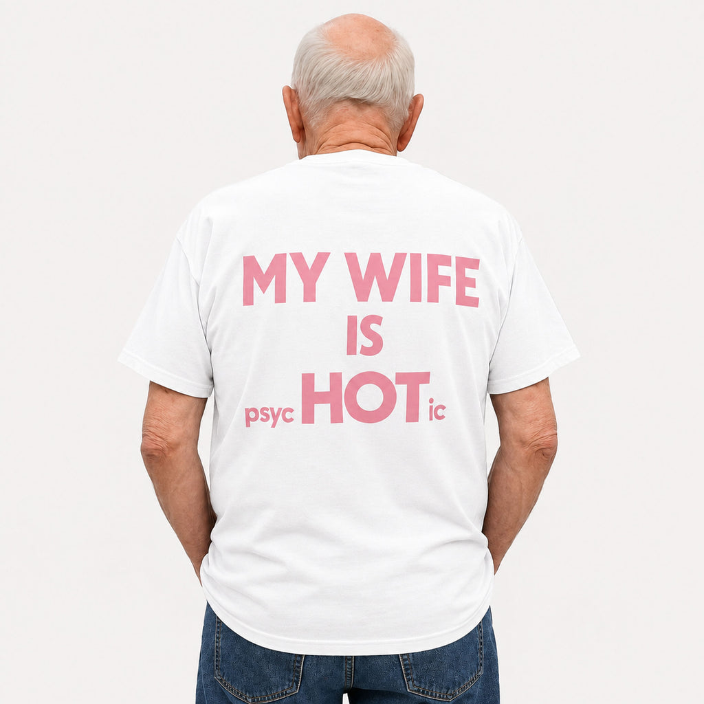 My Wife Is Psychotic funny back print graphic tee white rear model