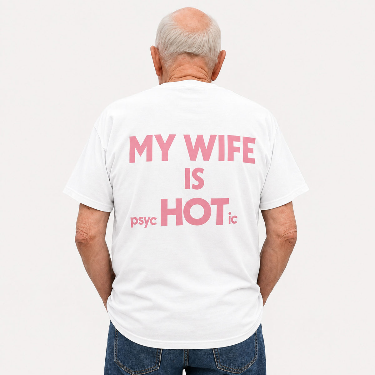 My Wife Is Psychotic funny back print graphic tee white rear model