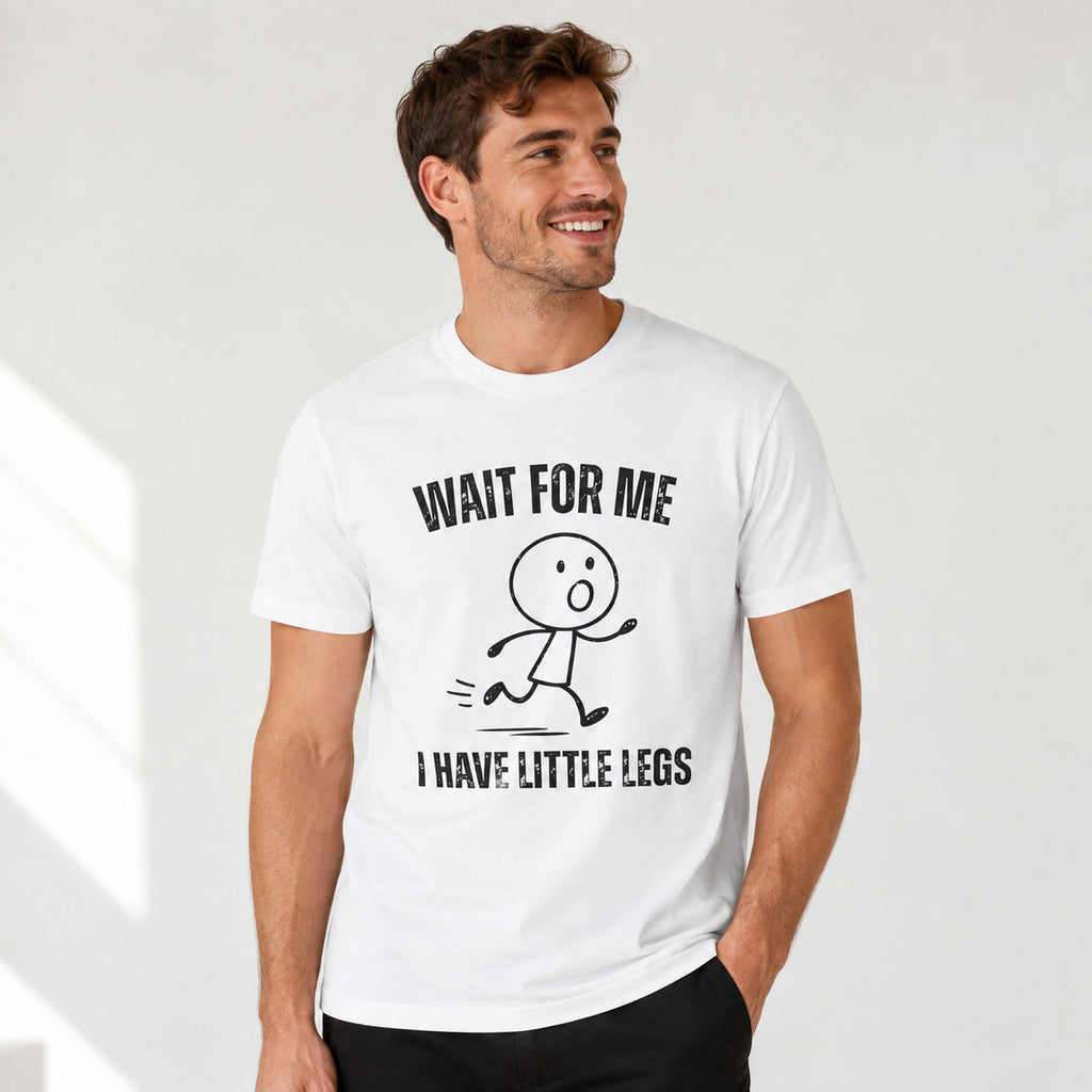 Wait for Me I Have Little Legs funny running graphic tee white front studio male model