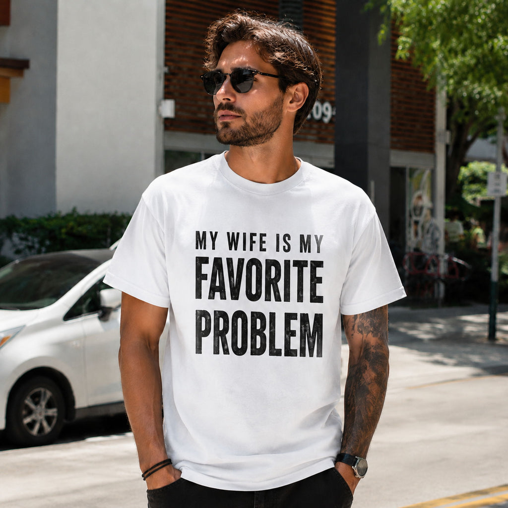 My Wife Is My Favorite Problem funny graphic tee white front male lifestyle model
