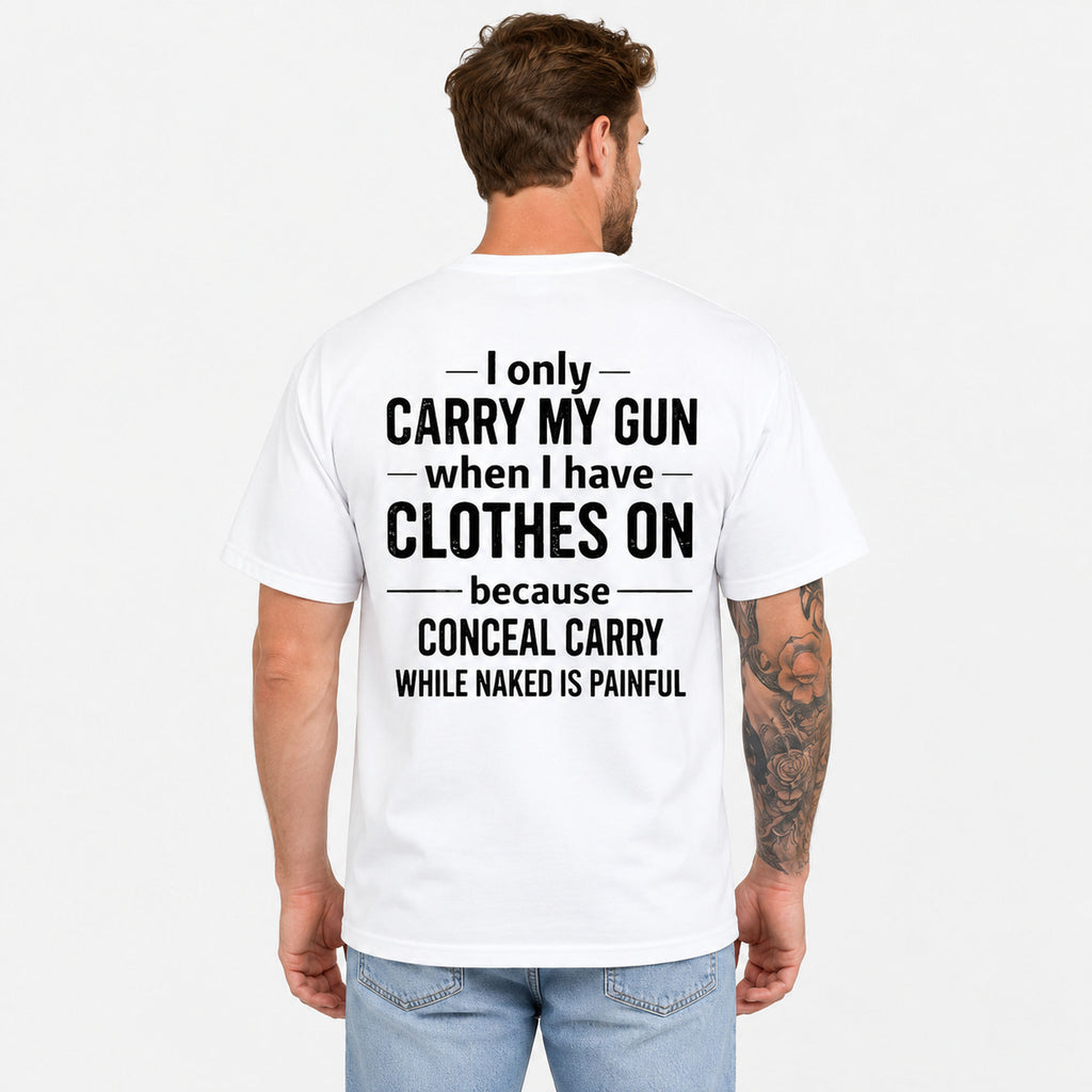 Male model wearing white I Only Carry My Gun funny gun-owner graphic tee, back view