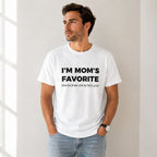 I'm Mom's Favorite funny graphic tee white front male model