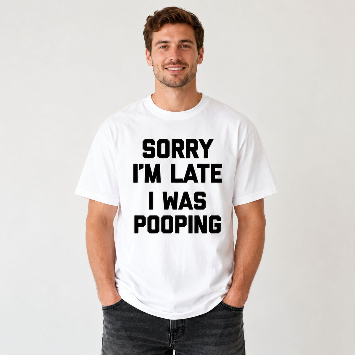 Sorry I'm Late I Was Pooping funny graphic tee white front studio male model