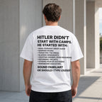 Hitler Didn't Start With Camps historical warning white graphic tee back print male model