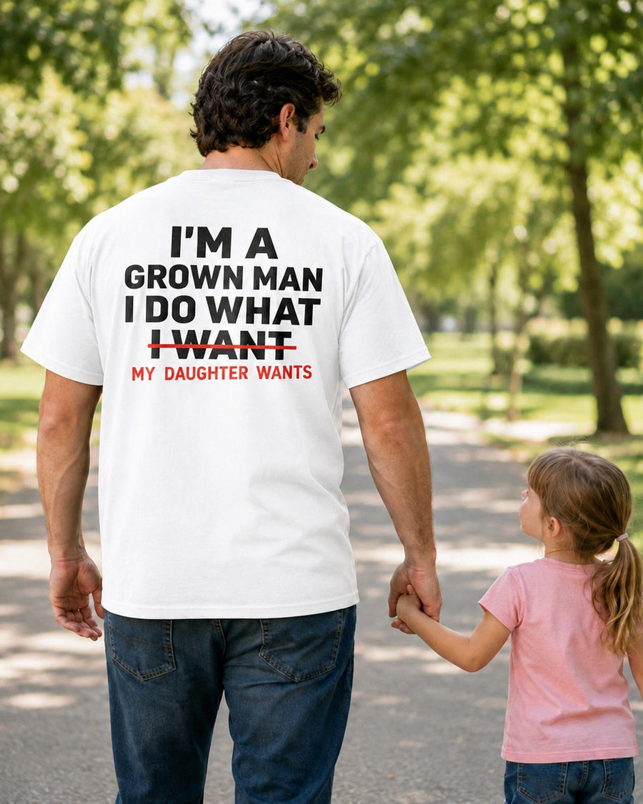 I'm A Grown Man My Daughter Wants Back Print Graphic Tee
