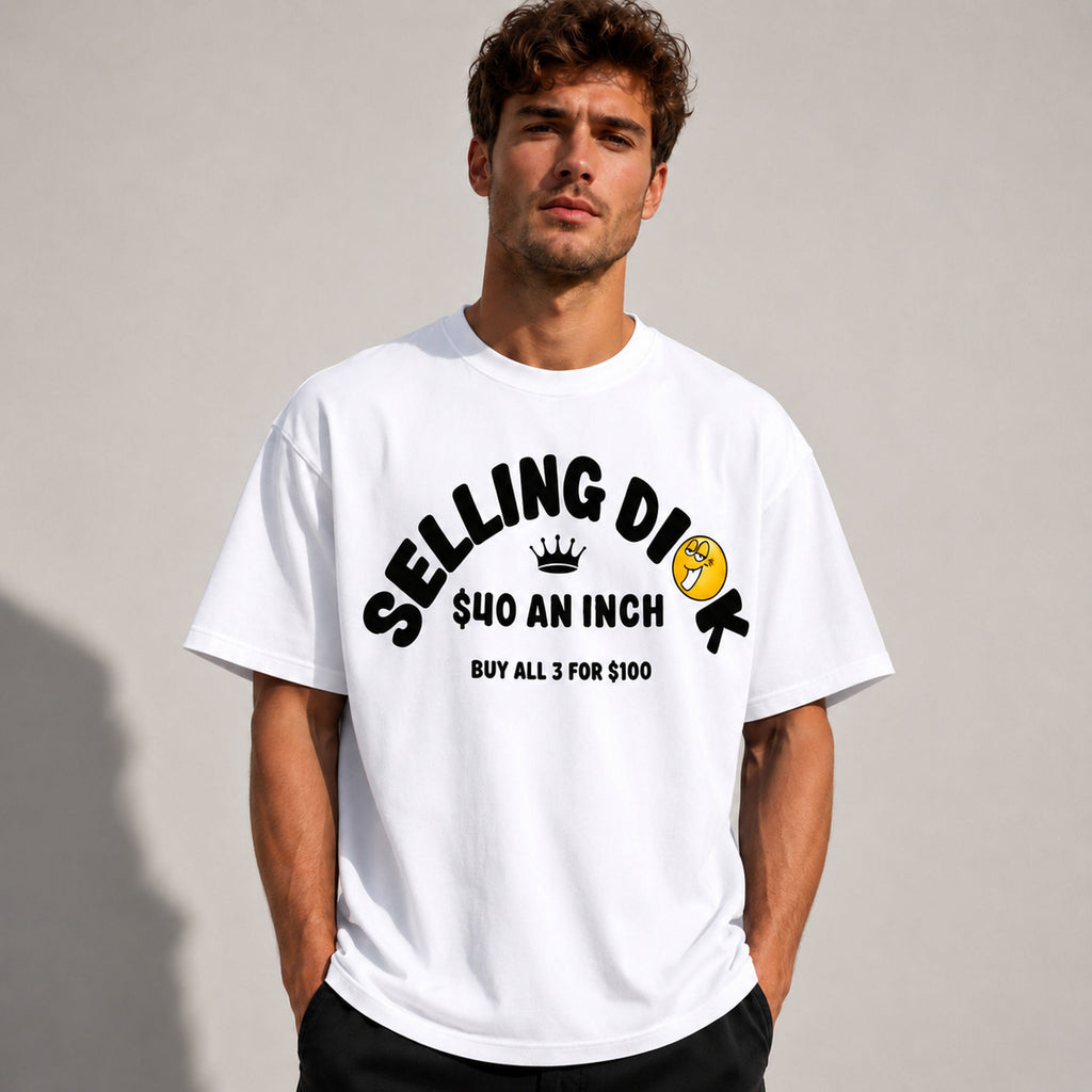 Selling Dick $40 An Inch funny graphic tee white front print model