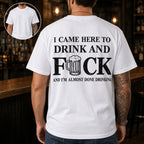 I Came Here To Drink funny graphic tee white back print bar model
