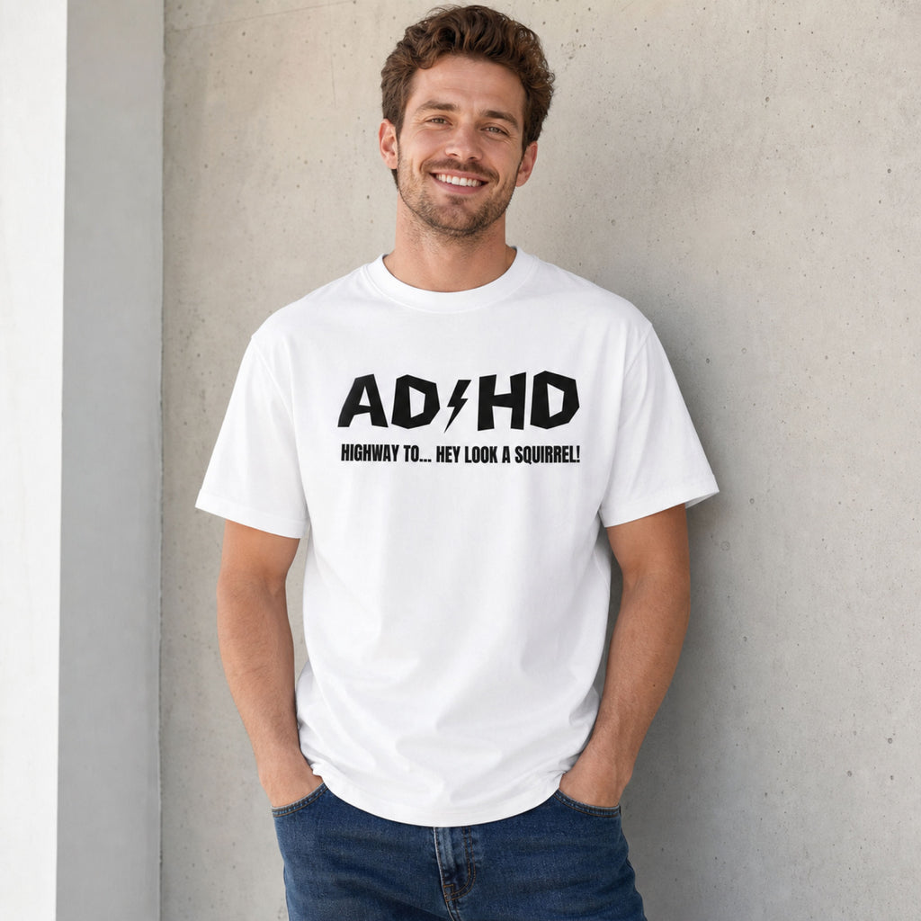 ADHD Highway To Squirrel funny graphic tee white front model