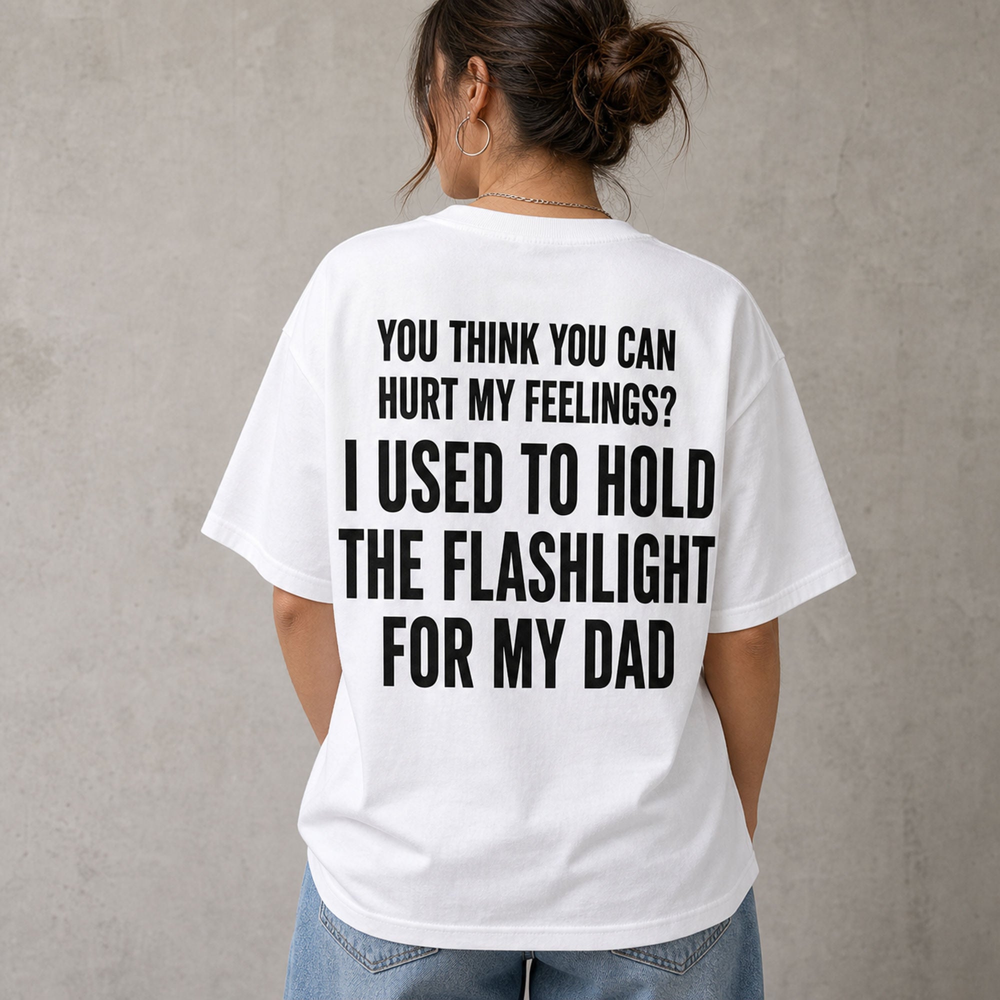 I Used To Hold The Flashlight For My Dad funny graphic tee white back print model