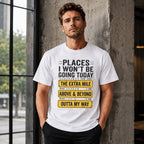 Places I Won't Be Going Today sarcastic graphic tee white front model