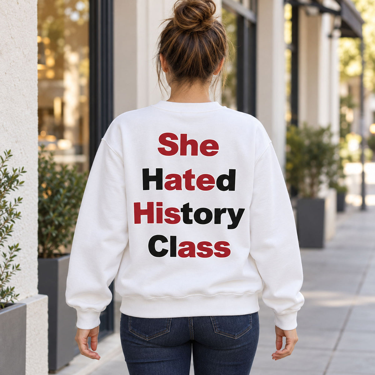 She Hated History Class Wordplay Back Print Sweatshirt and Tee white back print on model
